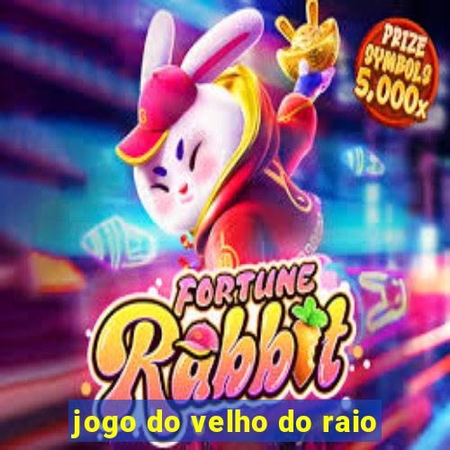 jogo do velho do raio